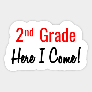 2nd Grade Here I Come Sticker